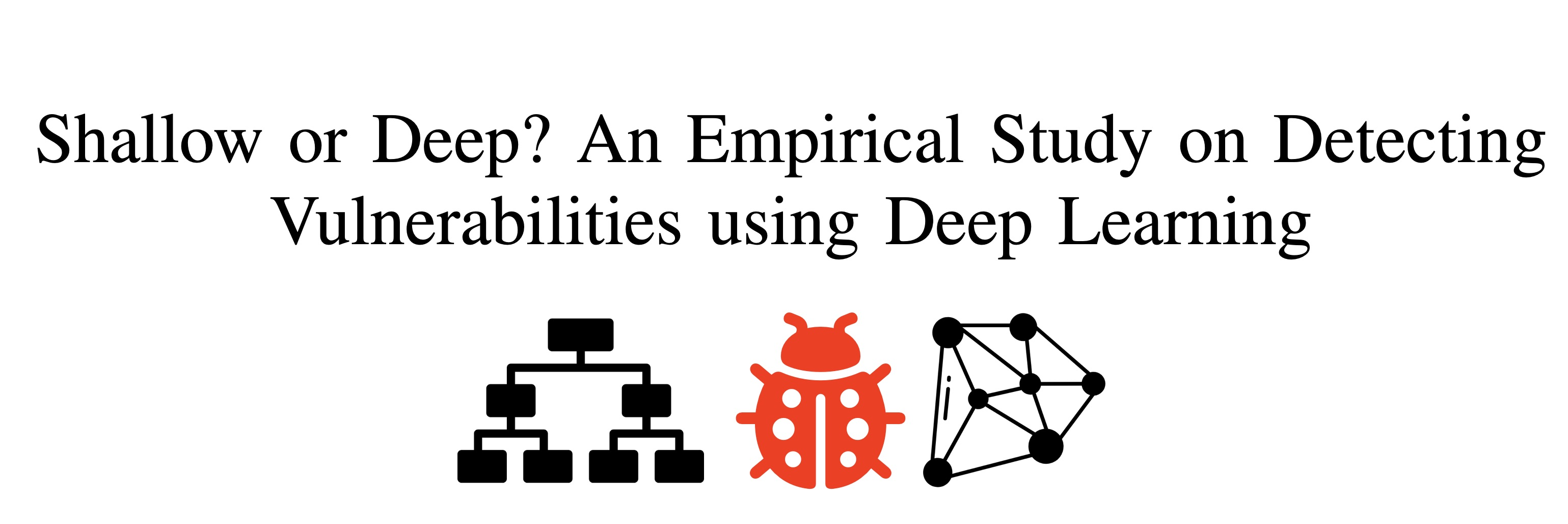 Shallow or Deep? An Empirical Study on Detecting Vulnerabilities using Deep Learning